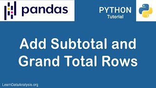 How to add Subtotal and Grand Total rows to a Pandas DataFrame