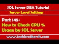 SQL Server DBA Tutorial 145-How to Check CPU % Usage by SQL Server