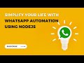 Simplify Your Life with WhatsApp Automation Using NodeJS