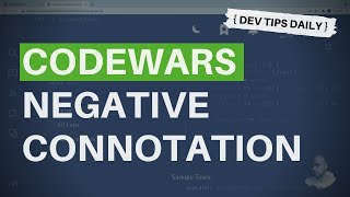 DevTips Daily: Codwars Coding Challenge - Negative Connotation