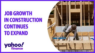 Job growth in construction continues to expand