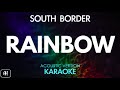 South Border - Rainbow (Karaoke/Acoustic Instrumental)