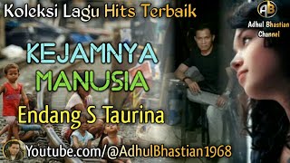 Lagu lawas yang paling banyak dicari ][ Kejamnya Manusia ~ Endang S Taurina ][ Lagu hits terbaik