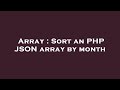 Array : Sort an PHP JSON array by month