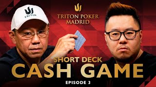Short Deck CASH GAME | Episode 3 - Triton Poker Madrid 2022