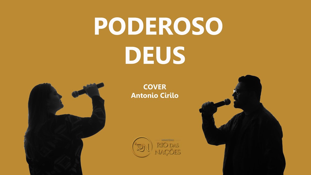 PODEROSO DEUS - COVER ANTONIO CIRILO (SANTA GERAÇÃO) - YouTube