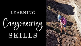 Learning Canyoneering Skills, Technical Canyoneering Course, ACE-L1, Uber Adventures