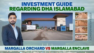 DHA Islamabad Investment Guide | Margalla Orchard vs Margalla Enclave