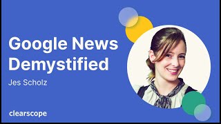 Google News Demystified: Jess Scholz