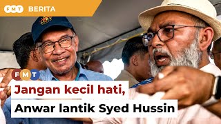 Tak perlu kecil hati, hak Anwar lantik Syed Hussin, kata Puad