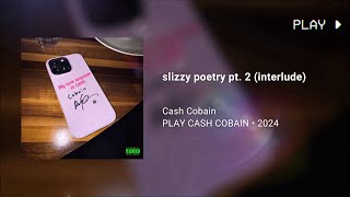 Cash Cobain - slizzy poetry pt. 2 (interlude) [432Hz]