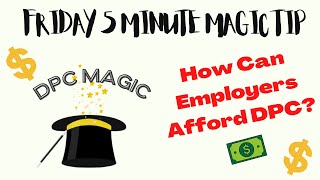 DPC Magic Tip: How DO Employers Afford DPC?