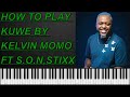 Kelvin Momo Ft Stixx,C'zwe, S.o.n & Makhanj - Kuwe ( Piano Tutorial )