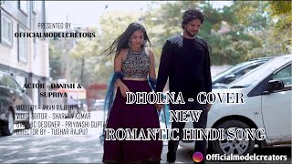 Dholna - Cover | New Version Hindi Song | Romantic Hindi Song | Ashwani Machal