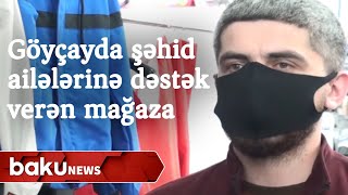 Göyçayda şəhid ailələrinə dəstək verən mağaza - Baku TV