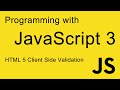 3.  JavaScript Programming: HTML 5 Client Side Validation