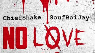 ChiefShake - No Love featuring SoufboiJay