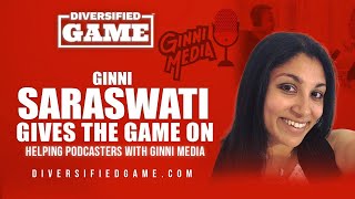 GINNI SARASWATI GIVES THE GAME ON HOW GINNI MEDIA IS HELPING #PODCASTERS GET MORE MONEY #PODCAST