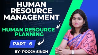 Human Resource Planning | Human Resource Management | Part-6 | Meaning | Objective | BBA  B.Com MBA