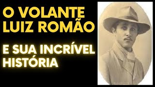 O Volante Luiz Romão e sua incrível História