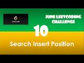Search Insert Position | Day 10 | [June LeetCoding Challenge] [Leetcode #35] [2020]