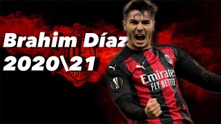 The best of Brahim Díaz ➤AC Milan⚈ 2020\21