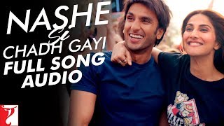 Nashe Si Chadh Gayi | Full Song Audio | Befikre | Ranveer, Vaani | Arijit Singh | Vishal and Shekhar