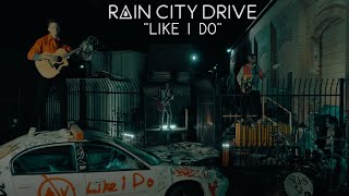 Rain City Drive - Like I Do Music Video