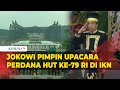 [FULL] Upacara Pengibaran Bendera Perdana di IKN HUT ke-79 RI, Presiden Jokowi Pimpin Langsung!