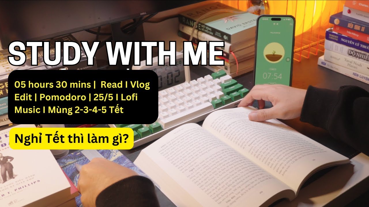Study With Me 5 Hours 30 Read Vlog Editor 25 5 Mùng 2 3 4 5