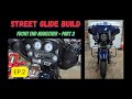 Street Glide Build - Episode 2 (Front End Makeover)