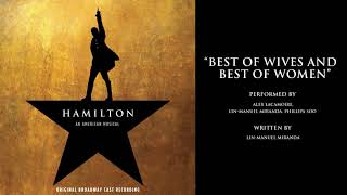 "Best of Wives and Best of Women" from HAMILTON