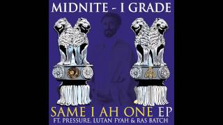 Same I Ah Dub - I Grade Dub, Midnite feat. Pressure