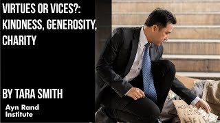 Virtues or Vices?: Kindness, Generosity, Charity by Tara Smith