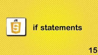 Javascript beginner tutorial 15 - if statements
