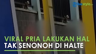 Viral Pria Misterius Lakukan Hal Tak Senonoh di Halte Bus, Satpam Halte Justru Bersikap Acuh