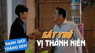 SÁT THỦ VỊ THÀNH NIÊN | RANH GIỚI TRẮNG ĐEN | VIVU TV