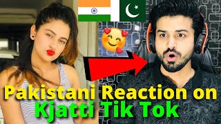 Pakistani React on Kjatti Latest TIKTOK VIDEOS | Indian TikToker | Reaction Vlogger