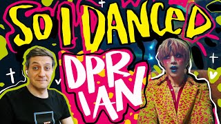 Honest reaction to DPR Ian — So I Danced