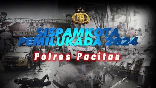 PERAGAAN SISPAMKOTA POLRES PACITAN DALAM MENGHADAPI KONJENSI PEMILUKADA TAHUN 2024