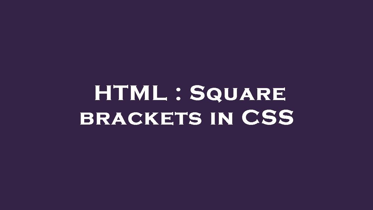 Html Square Brackets At Ryan Knight Blog