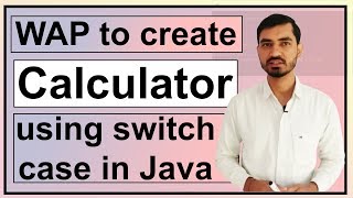 Program to Create Calculator using switch case in Java by Deepak