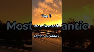 Top 5 Most Romantic♥️ Indian 🇮🇳 Dramas#romantic #trending #like #shortvideo