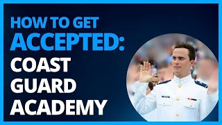 Deep Dive into Coast Guard Academy Admissions