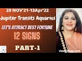 Jupiter Transit Aquarius 20 Nov’21-13 April’22 - Time to Attract Best Fortune 12 Signs PART-1 VL