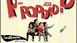 Tattoo Colour - สุดท้ายแล้วเธอต้องไป [Official Audio]