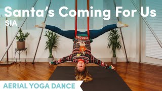 Aerial Yoga Dance | Sia - Santa's Coming For Us