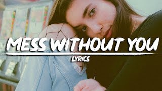 sad alex - mess without you (Lyrics)