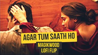 Agar Tum Saath Ho Lofi Song (Magikwood Lofi/Chill Flip) - Arijit Singh, A. R. Rahman