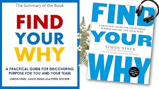 FIND YOUR WHY - A Practical Guide for Discovering Purpose, by Simon Sinek
